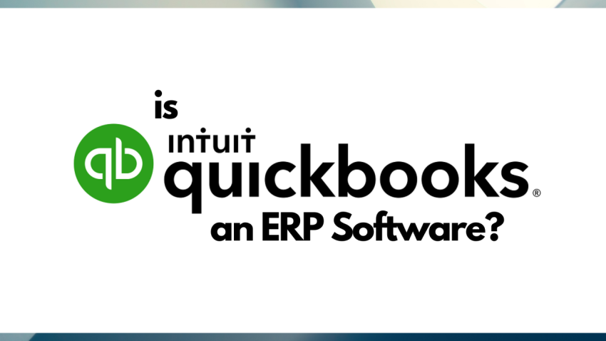 Is QuickBooks an ERP? Navigating the Complexities of Business Management Software