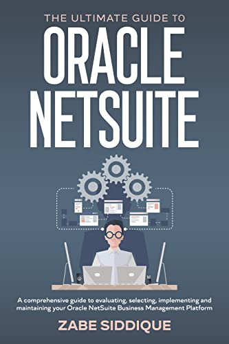 Unleashing the Power of Oracle NetSuite ERP: A Comprehensive Guide to Streamlining Your Business